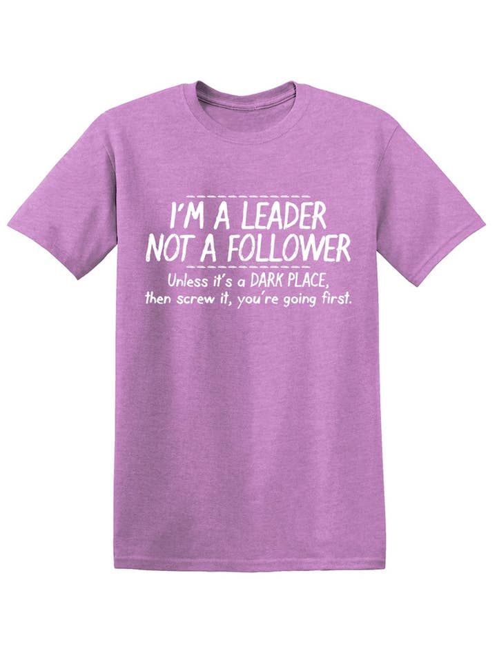 Feelin Good Tees - Wholesale Screen Printed T-Shirt - Unisex - I'm A Leader Not A Follower28