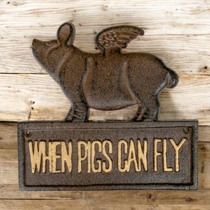 Whimsical Cast Iron Plaque: When Pigs Can Fly - Fun Vintage Sign for wholesale by Iron & Blossom