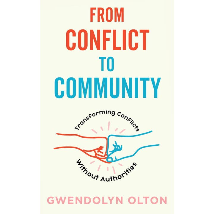 Microcosm Publishing & Distribution – Ciências sociais por atacado – De Conflito para Comunidade: Transformando Sem Autoridades1