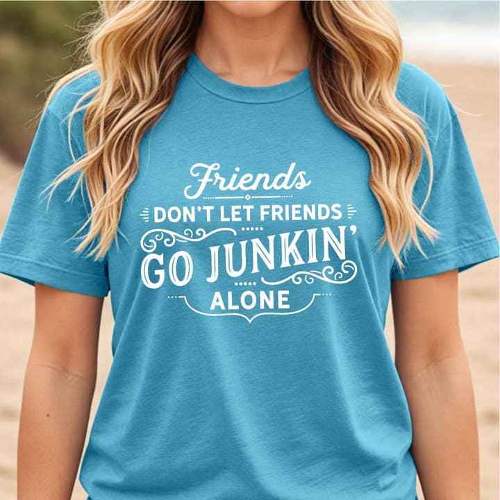 Suzy Swede - Wholesale Screen Printed T-Shirt - Women's - Friends Don't Let Friends Go Junkin' Alone Shirt | Vintage10