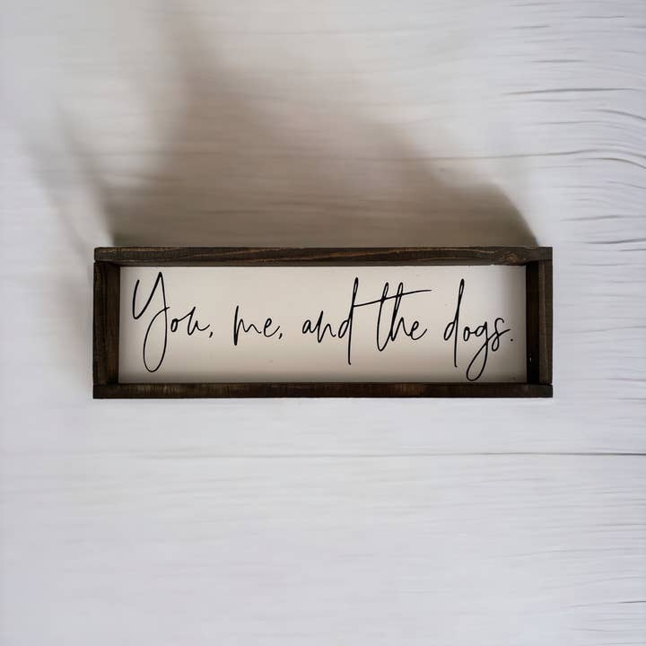 You me and the dogs - mini wood sign for wholesale by LKN Sign Co