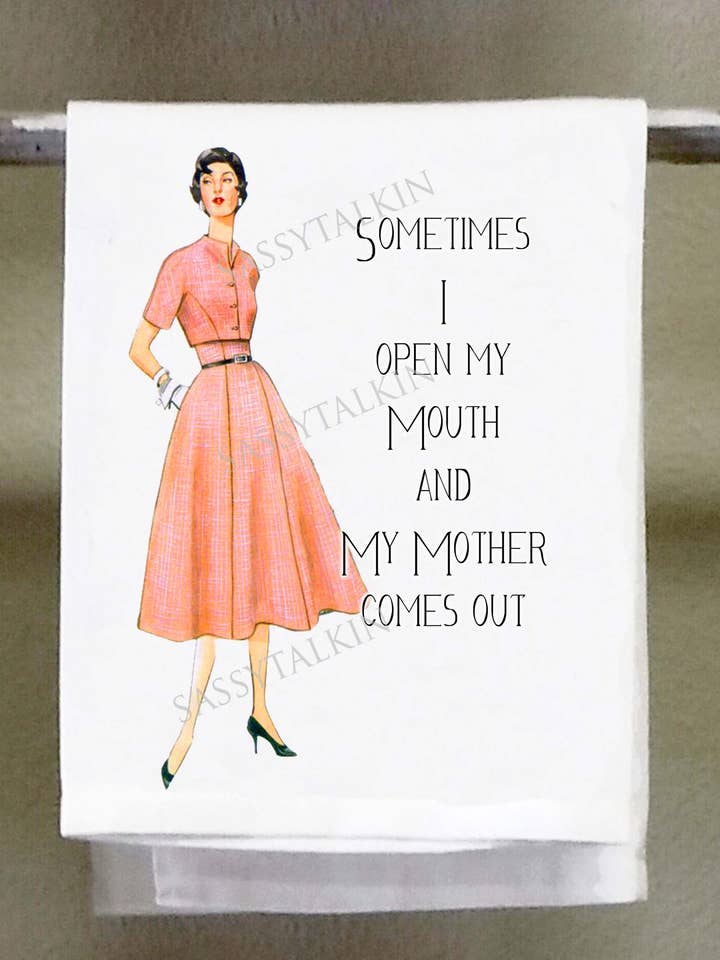 Ragazza impertinente, a volte apro la bocca ed esce mia madre. per la vendita all'ingrosso da parte di Sassy Talkin