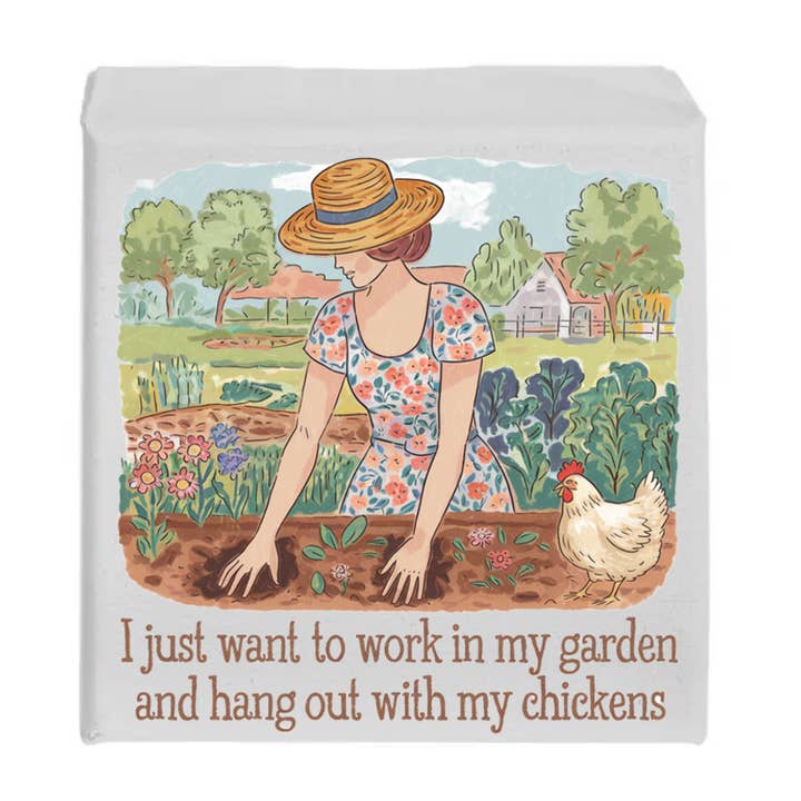 I Just Want to Garden and Hang Out with My Chickens Sign for wholesale by Kennebug LLC