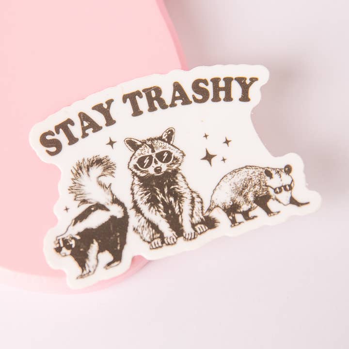Stay Trashy Sticker for wholesale by The Blush Hut