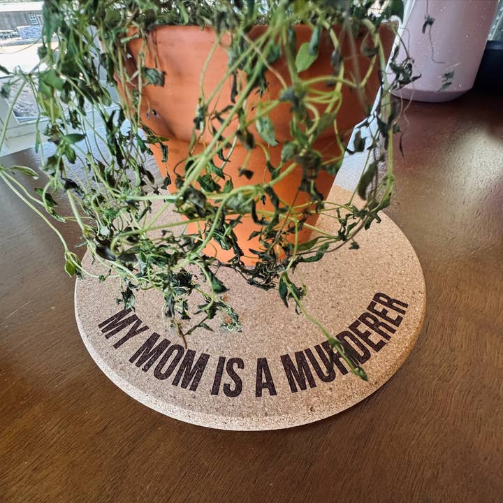 My Mom Is A Murderer • Plant Mat • 3 Size Options for wholesale by The Lemon Lemon