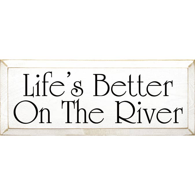 SAWDUST CITY - Wholesale Sign - Life's Better on the River Wood Sign