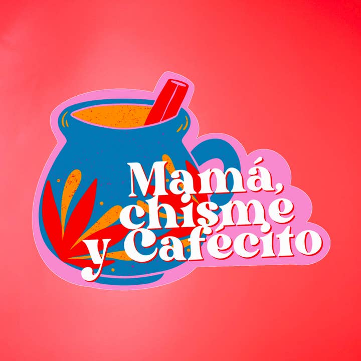 Mama, Chisme y Cafecito Sticker for wholesale by Gaec Studio