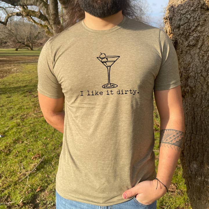 Moonlight Makers - Wholesale Screen Printed T-Shirt - Men's - I Like It Dirty - Men's Tee - Martini, Gin