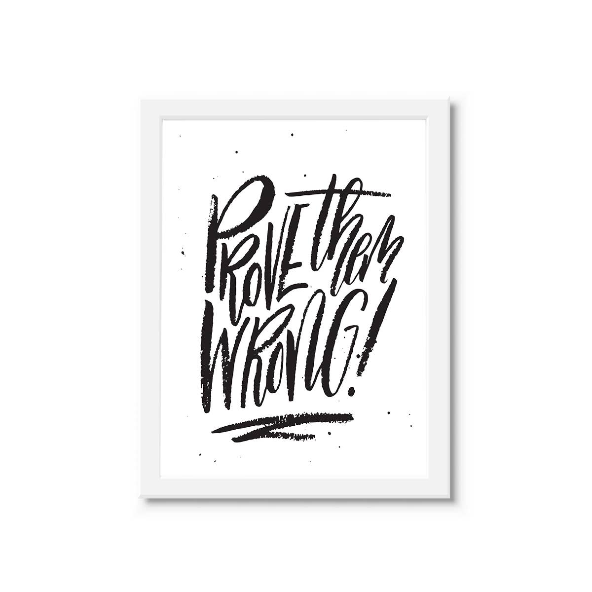 Selena Ashley Designs - Wholesale Art Print - Prove Them Wrong 0
