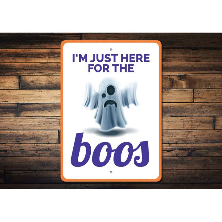 Lizton Sign Shop, Inc - Wholesale Sign - Just Here For The Boos Sign1