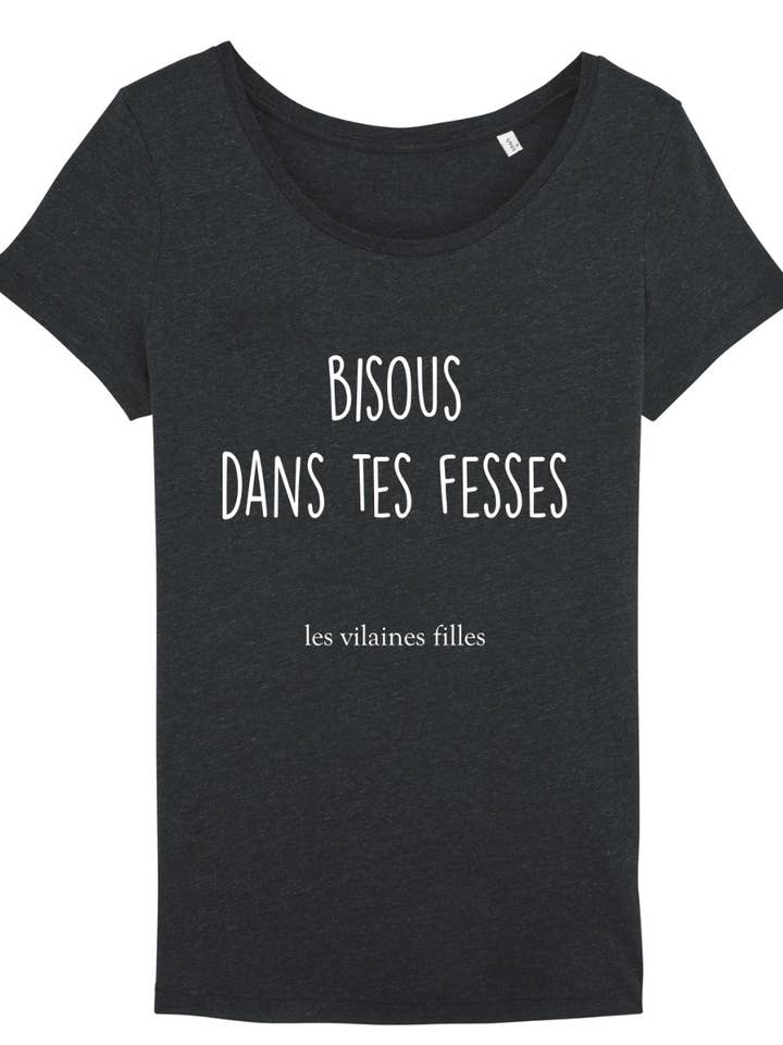 Les Vilaines Filles - Wholesale Screen Printed T-Shirt - Women's - Round neck t-shirt Kisses in your butt organic3