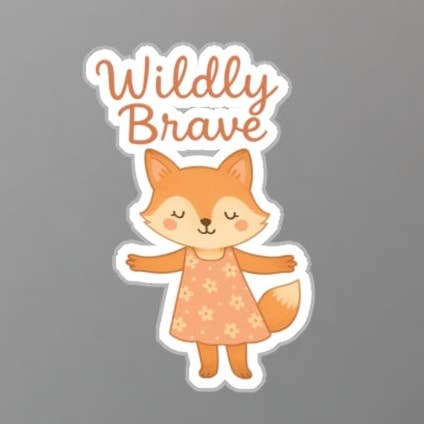 Wild und tapferer Fuchs Aufkleber – Süßer Waldtier Vinylsticker | Inspirierender Spruch Aufkleber für Kinder, Tagebücher, Wasserflaschen & Geschenke für den Großhandel von Wear Us Out