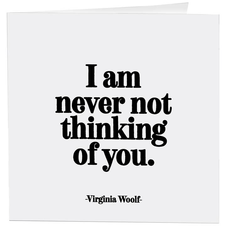 Quotable - Wholesale Thinking of You Card - Cards - 342- Never Not Thinking Of You (Virginia Woolf)