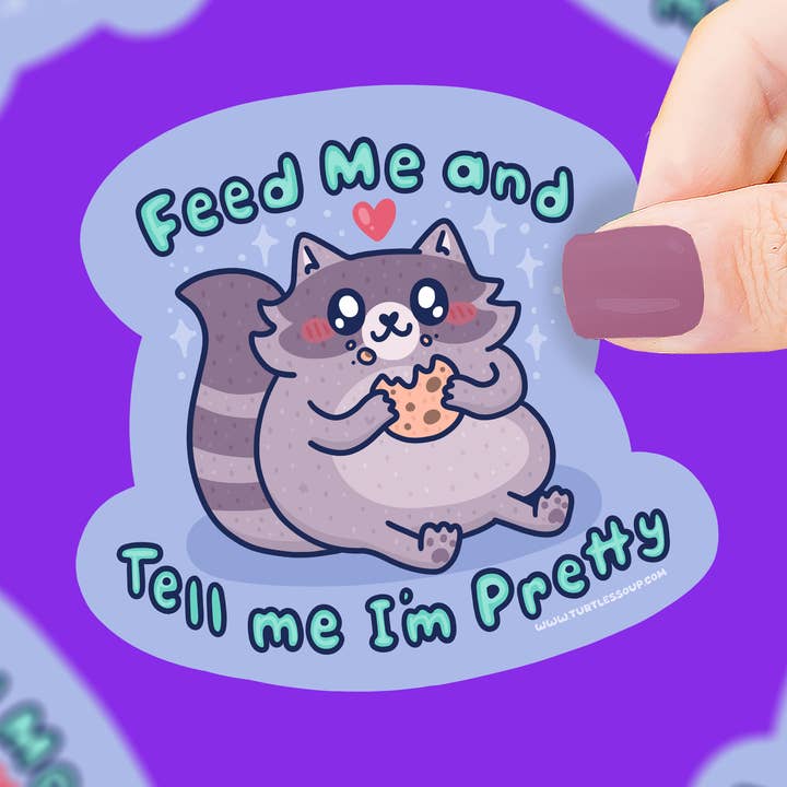Feed Me | Tell Me I'm Pretty | Raccoon | Vinyl Sticker for wholesale by Turtle's Soup