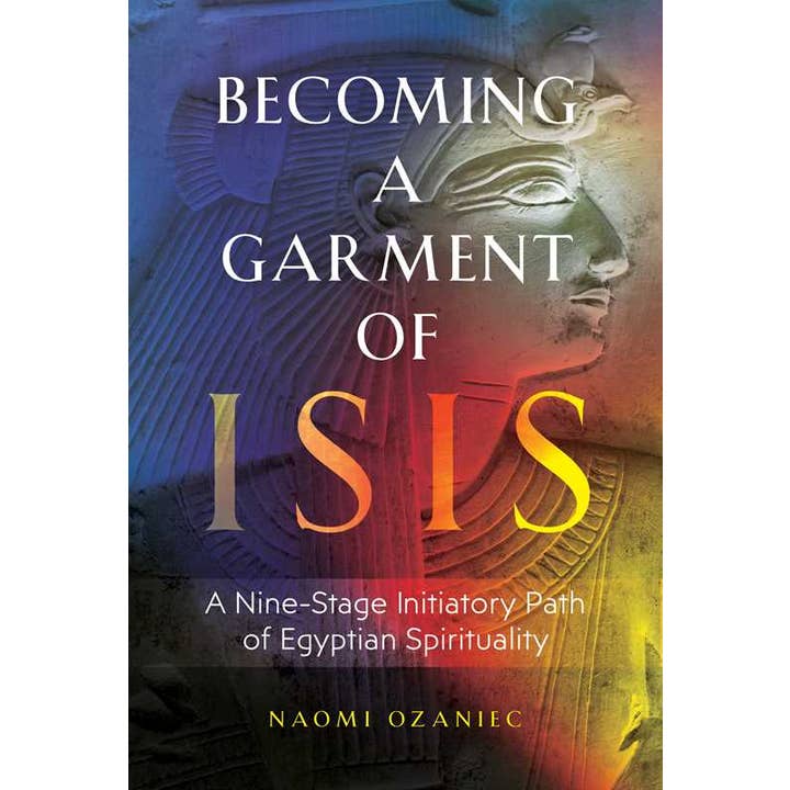Becoming a Garment of Isis by Naomi Ozaniec for wholesale by Simon & Schuster