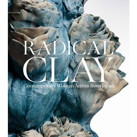 Radical Clay: Contemporary Women Artists from Japan for wholesale by W. W. Norton