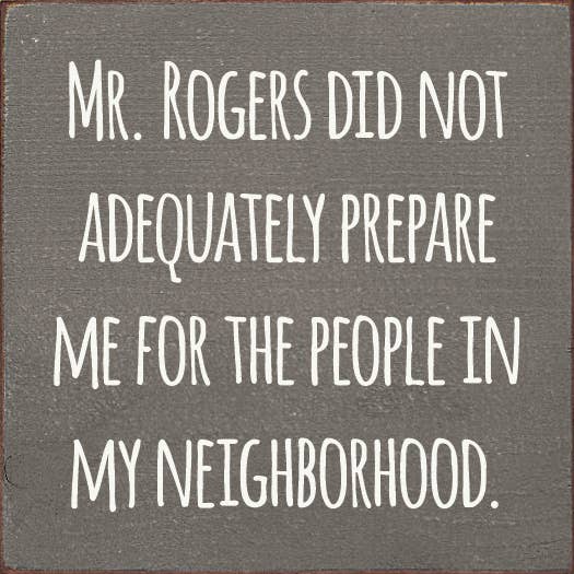 SAWDUST CITY – Engroshandel Skilt – Mr. Rogers forberedte mig ikke tilstrækkeligt på...0