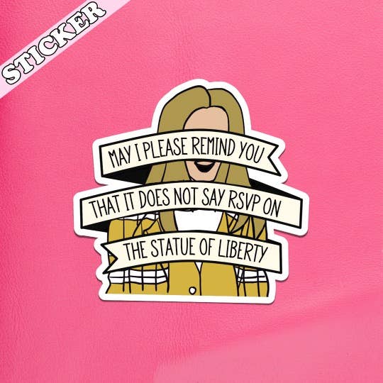 Pretty Toxic Stickers - Wholesale Sticker - Abolish ICE Sticker, Clueless, RSVP on the Statue of Liberty1