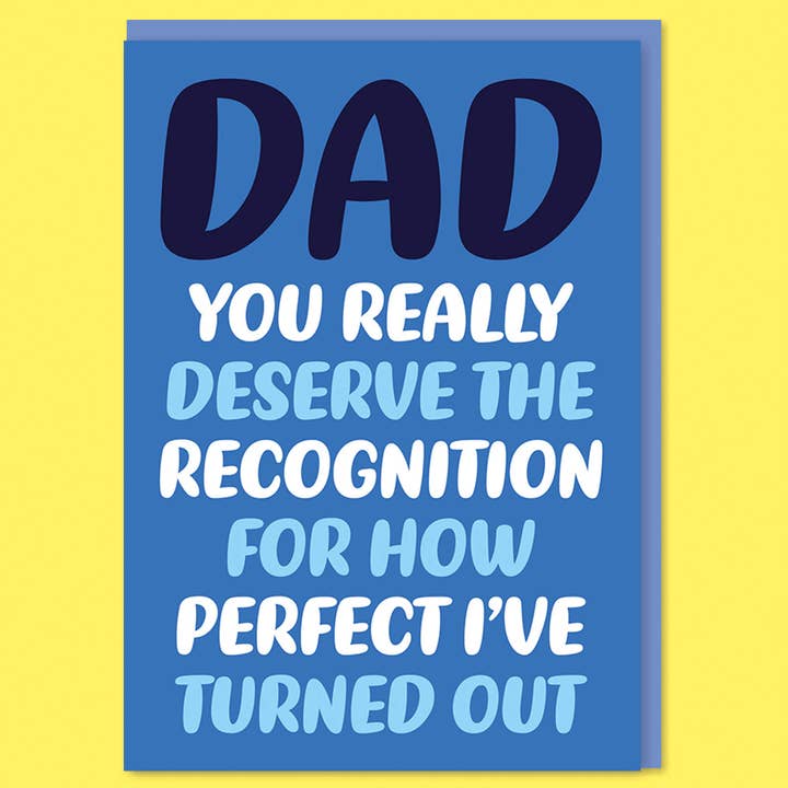 Dad You Deserve the recognition Father's Day Greeting Card for wholesale by Dean Morris Cards