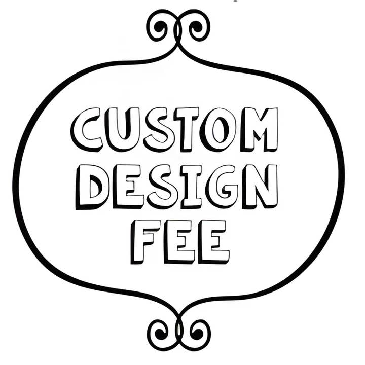 CUSTOM DESIGN FEE for wholesale by Elyana Smith Prints