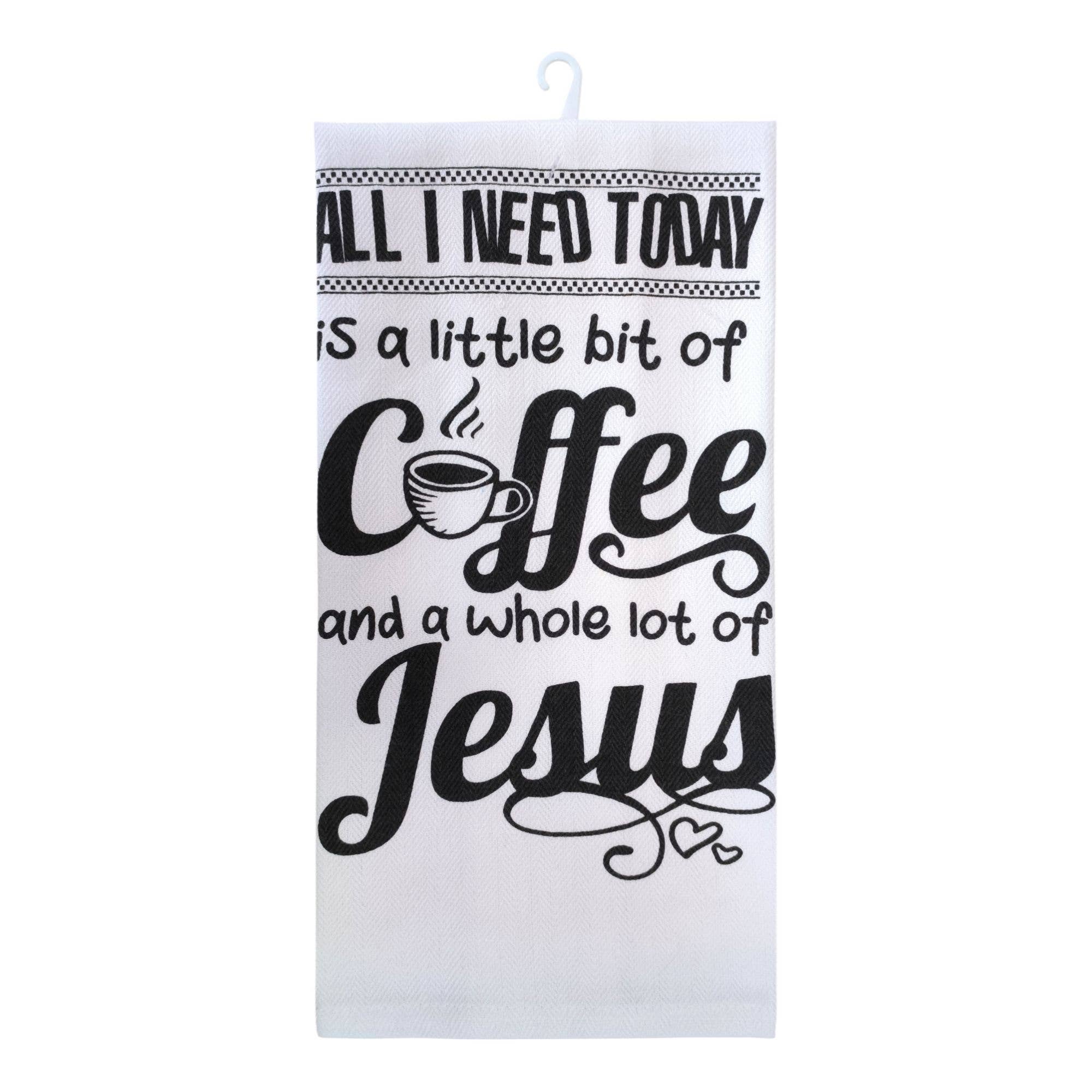 Duke Imports - Wholesale Tea Towel - "All I Need Today" Decorative Kitchen Towel0