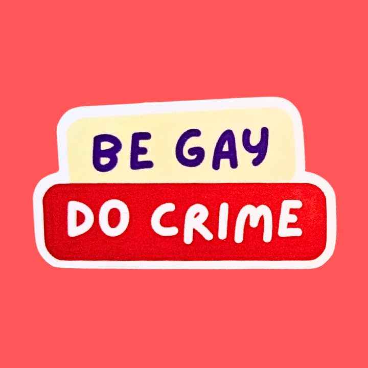 Autocollants, Lgbtqia Soyez gay, commettez des crimes Vinyle brillant Fait main pour la vente par sent with Pride