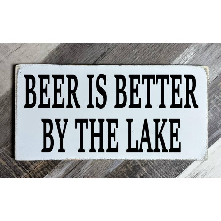 BEER IS BETTER BY THE LAKE for wholesale by Dudley's Cottage & Gifts