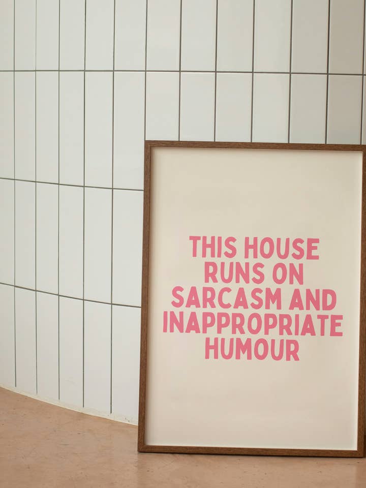 This House Runs On Sarcasm And Inappropriate Humour | Watermelon and Cream | Wall Art Print for wholesale by Wisdom and Wonder Designs