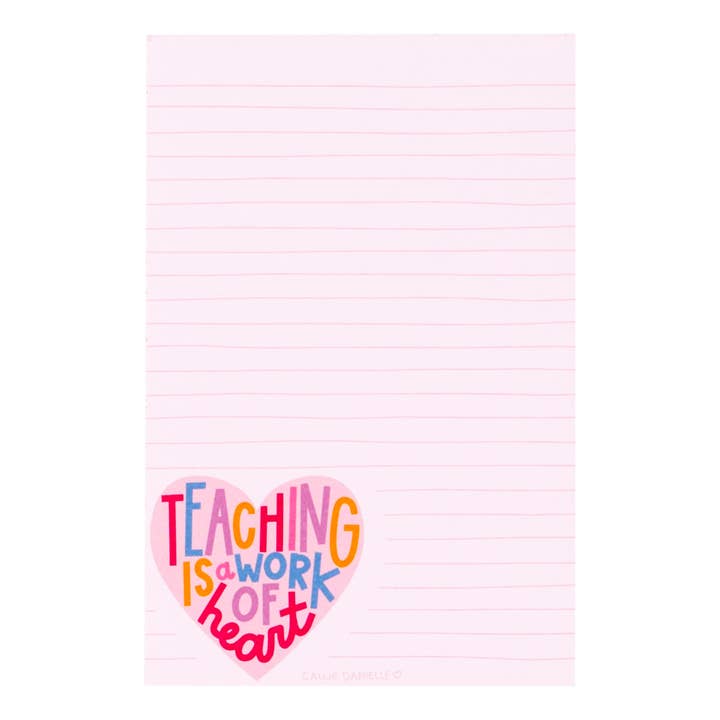 Callie Danielle - Wholesale Notepad - Teaching Is A Work Of Heart Notepad