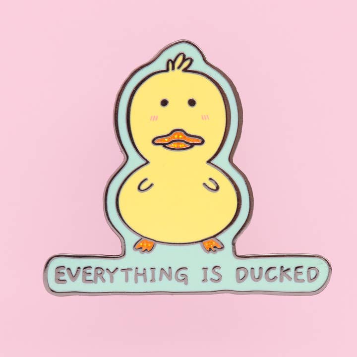 Everything Is Ducked enamel pin for wholesale by Fluffmallow (Custom duties for USA are pre-paid by us)