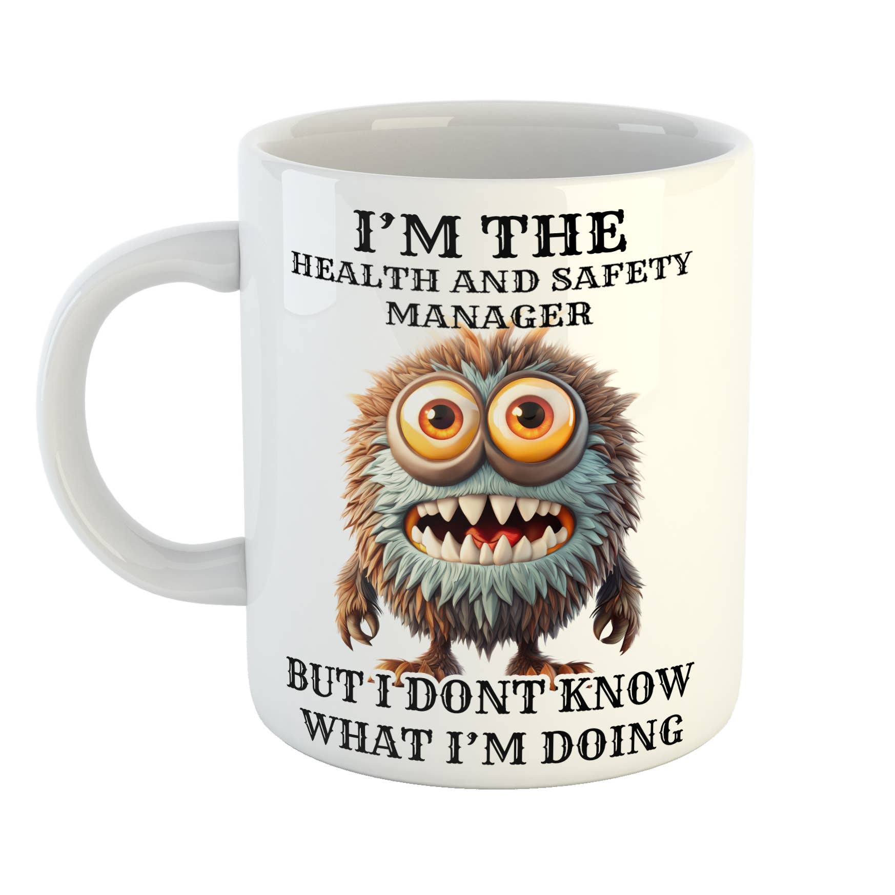 Just The Shirt – wholesale Coffee mug – I'm The Health And Safety Manager Don't Know Monster Mug0