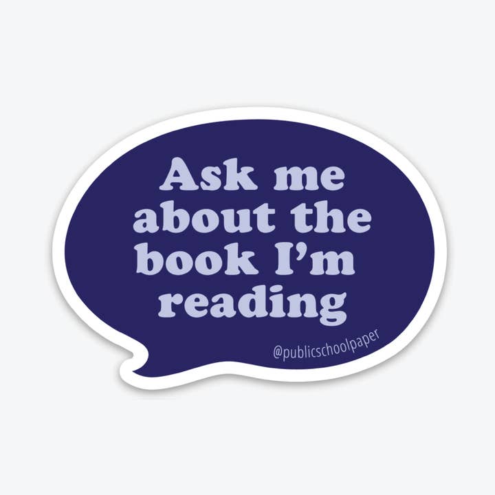 Ask Me About the Book I'm Reading Sticker for wholesale by Public School Paper Co.