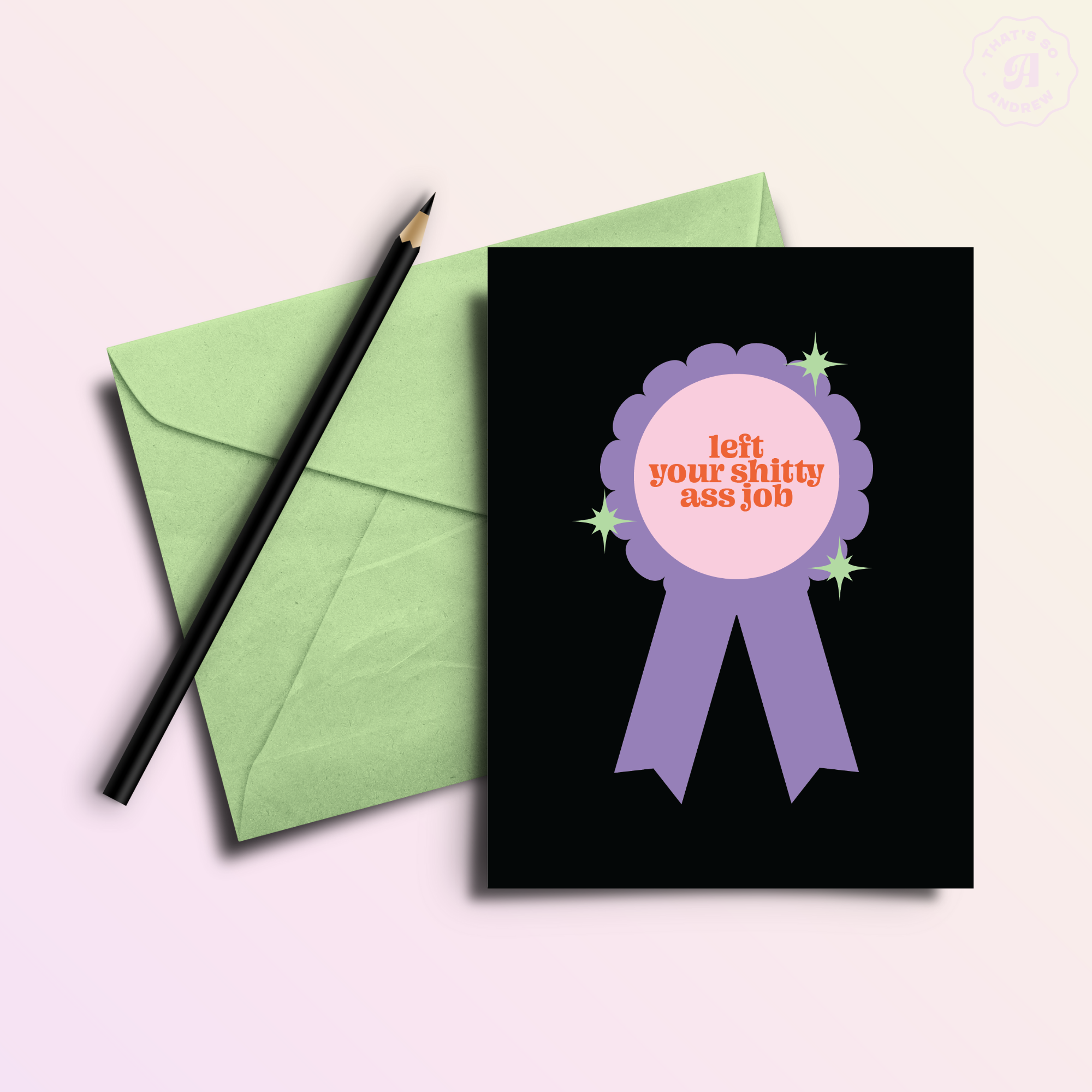 That’s So Andrew - Vendita all'ingrosso Biglietto di congratulazioni - Left Shitty Job | Divertente biglietto di auguri per un nuovo lavoro o un pensionamento1