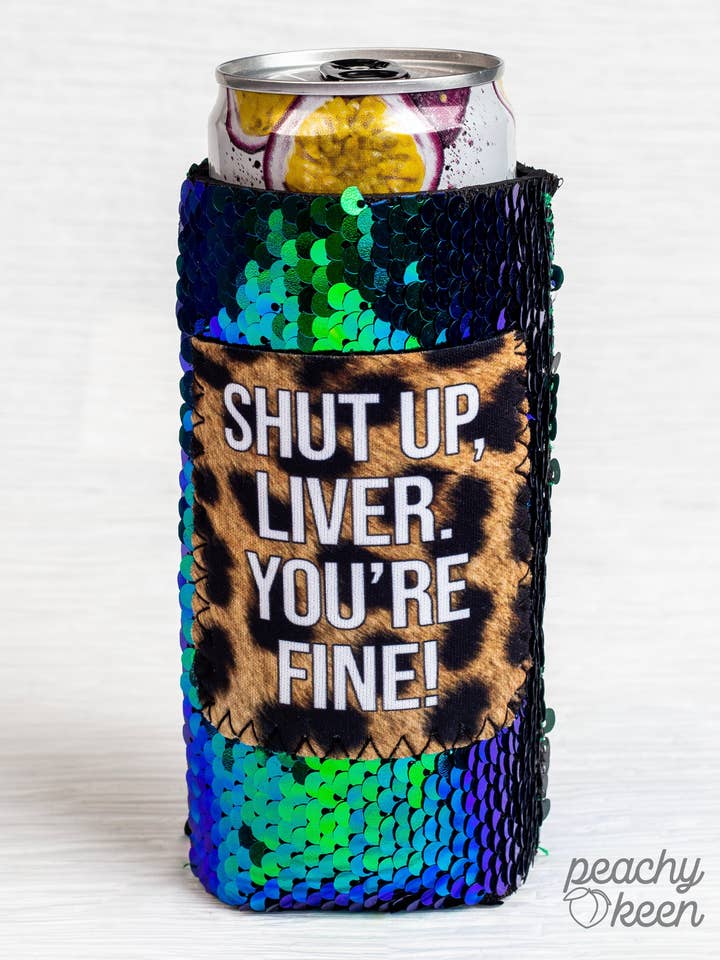 Shut up, Liver. You're Fine Sequin Shifting Slim Can Cooler for wholesale by GRACE+EMMA by Southern Grace