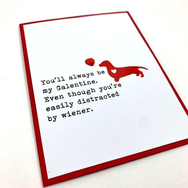 Valentine Galentine Distracted by Wiener dog greeting card for wholesale by Muddy Mouth Cards