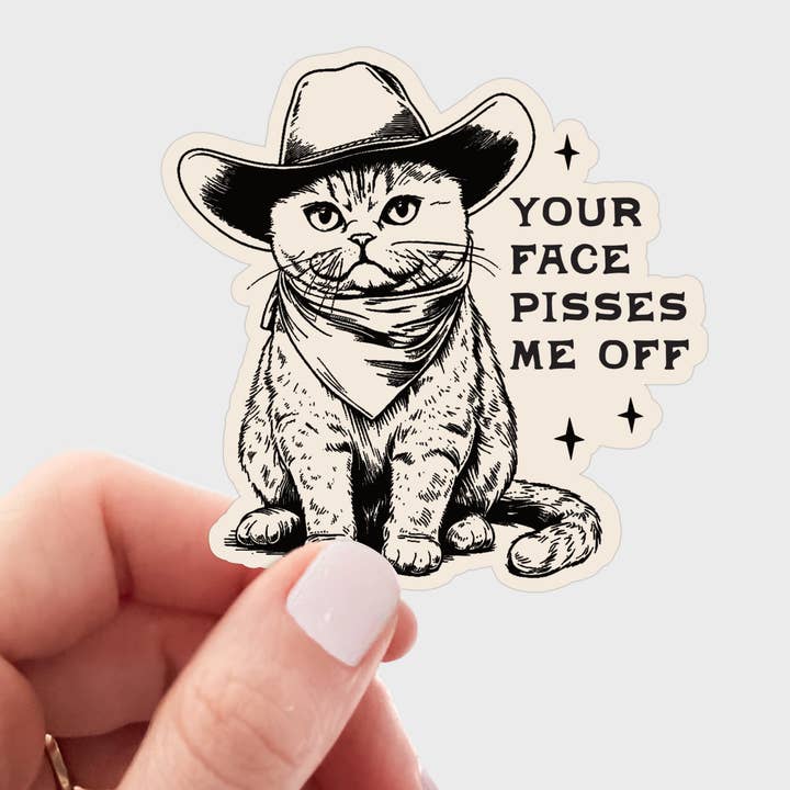 Yarnival - Wholesale Phone & Laptop Stickers - Your Face Pisses Me Off Sticker - cat, kitty, cowboy, hat