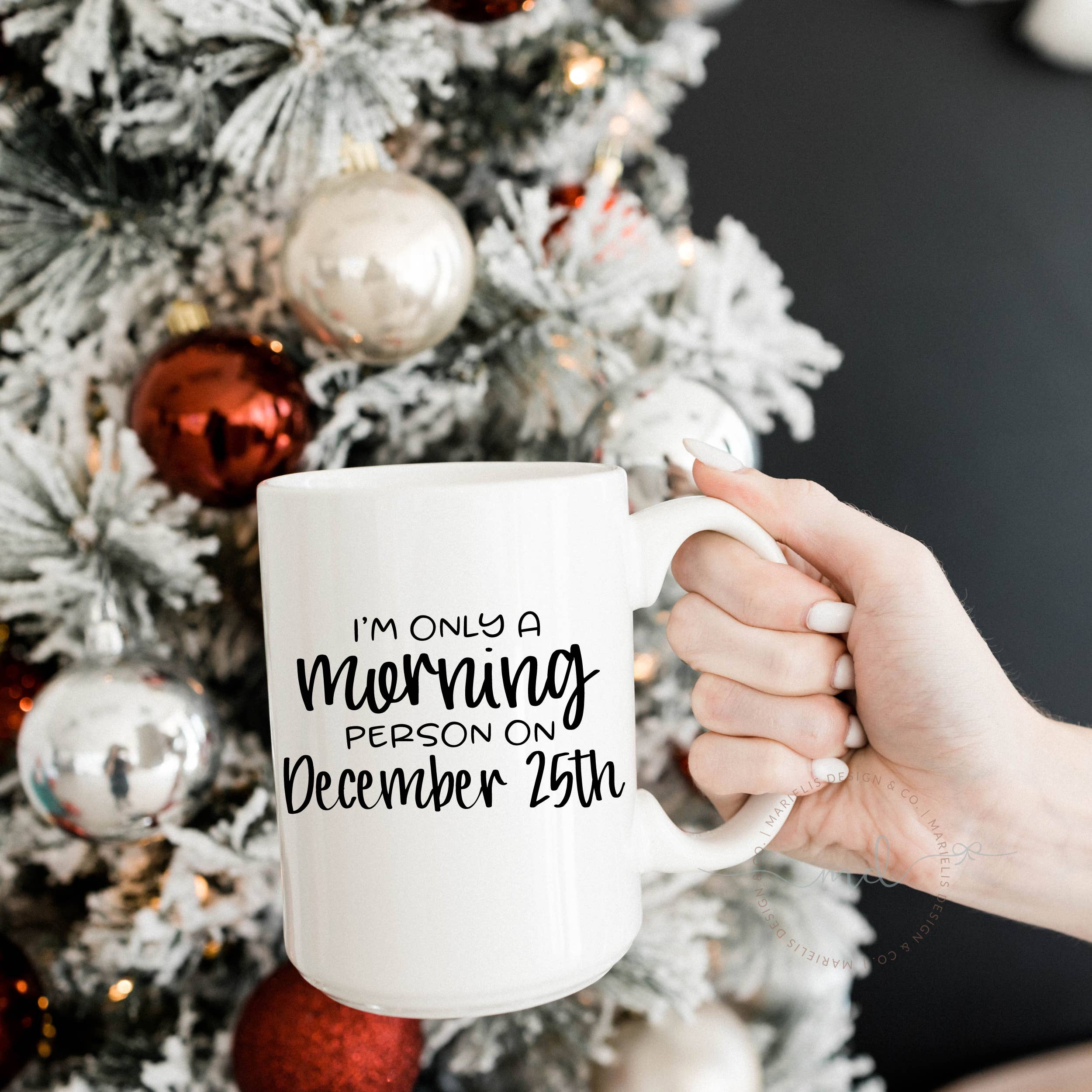 Marielis Design Co - Wholesale Coffee Mug - December 25th Funny Christmas Mug