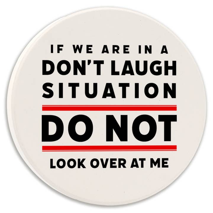 Car Coaster If We Are In A Don't Laugh for wholesale by Tipsy Coasters & Gifts