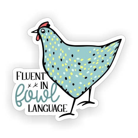 Fluent in Fowl Language Sticker / Decal for wholesale by Mad River