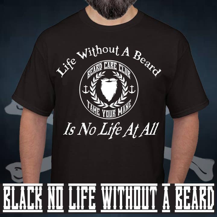 Pas de barbe, pas de vie du tout T-shirt pour la vente par Beard Care Club