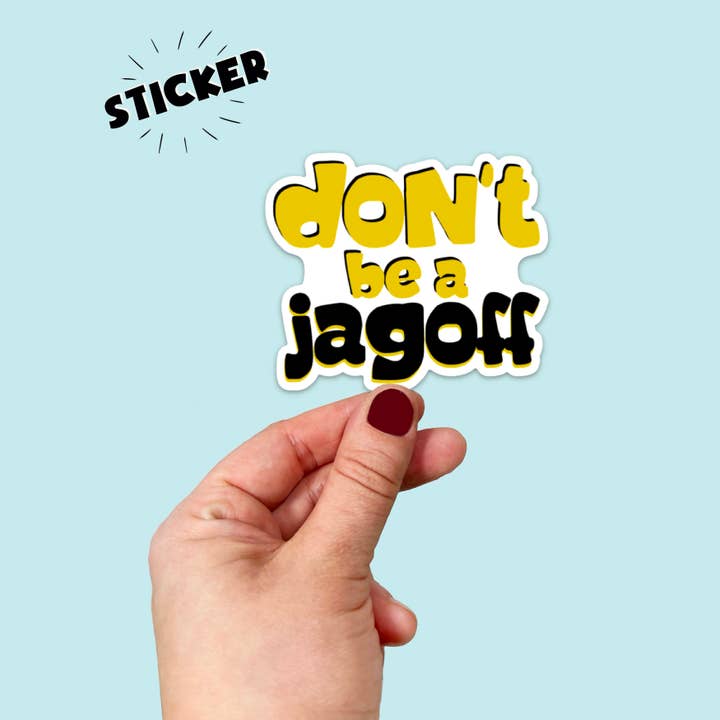Waterproof Don’t be a Jagoff Pittsburgh Sticker for wholesale by Songbird Artistry