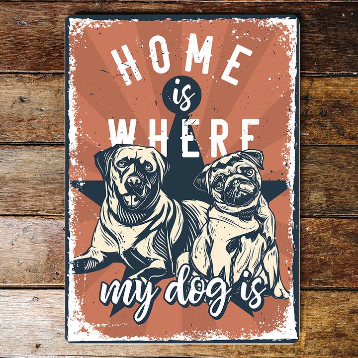 home is where my dog is Metal Wall Sign Plaque for wholesale by The British Metal Signs Company