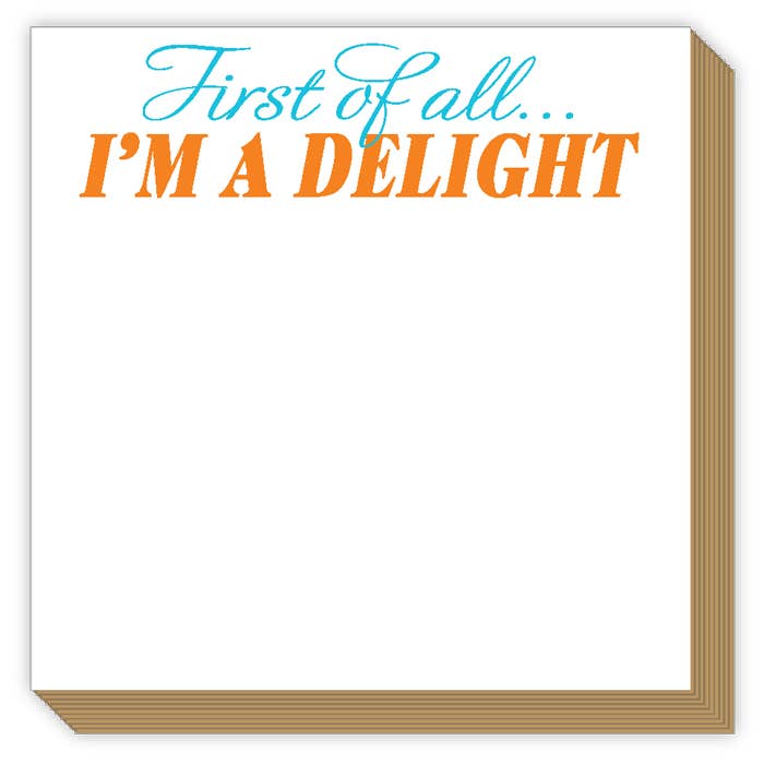 First Of Allโฆ I'm A Delight Luxe Notepad for wholesale by RosanneBeck Collections