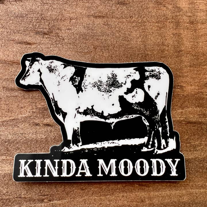 Kinda Moody Sticker | Weatherproof | Vinyl for wholesale by 208 Tees