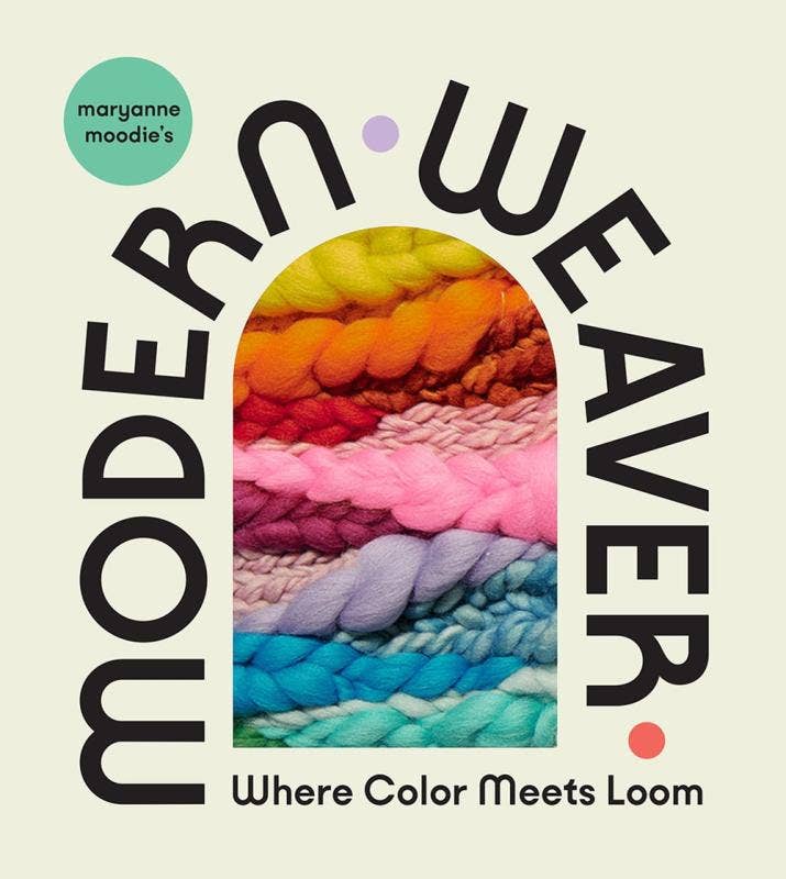 Microcosm Publishing & Distribution - Wholesale Crafts, Hobbies & DIY - Maryanne Moodie's Modern Weaver: Where Color Meets Loom0