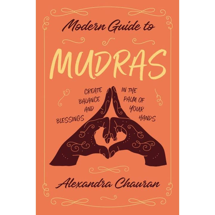 Modern Guide to Mudras: Create Balance and Blessings for wholesale by Microcosm Publishing & Distribution