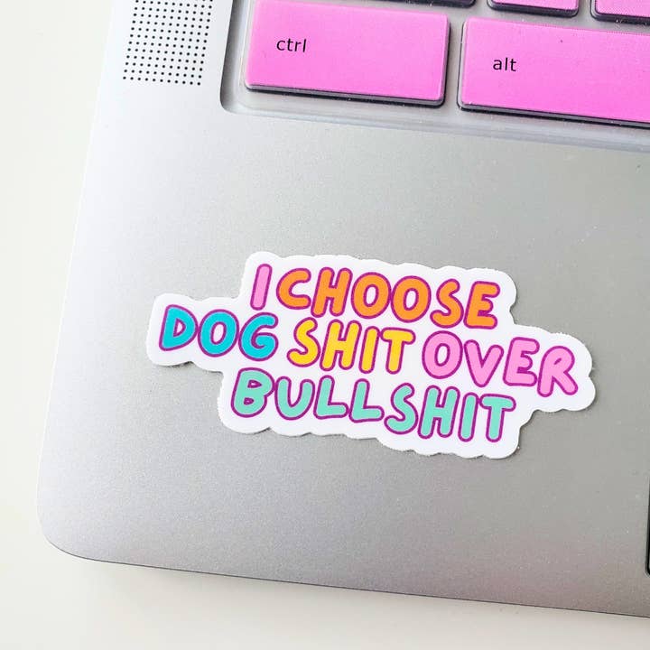 Charlie & the Hound - Wholesale Sticker - Dog Shit Over Bullshit Sticker
