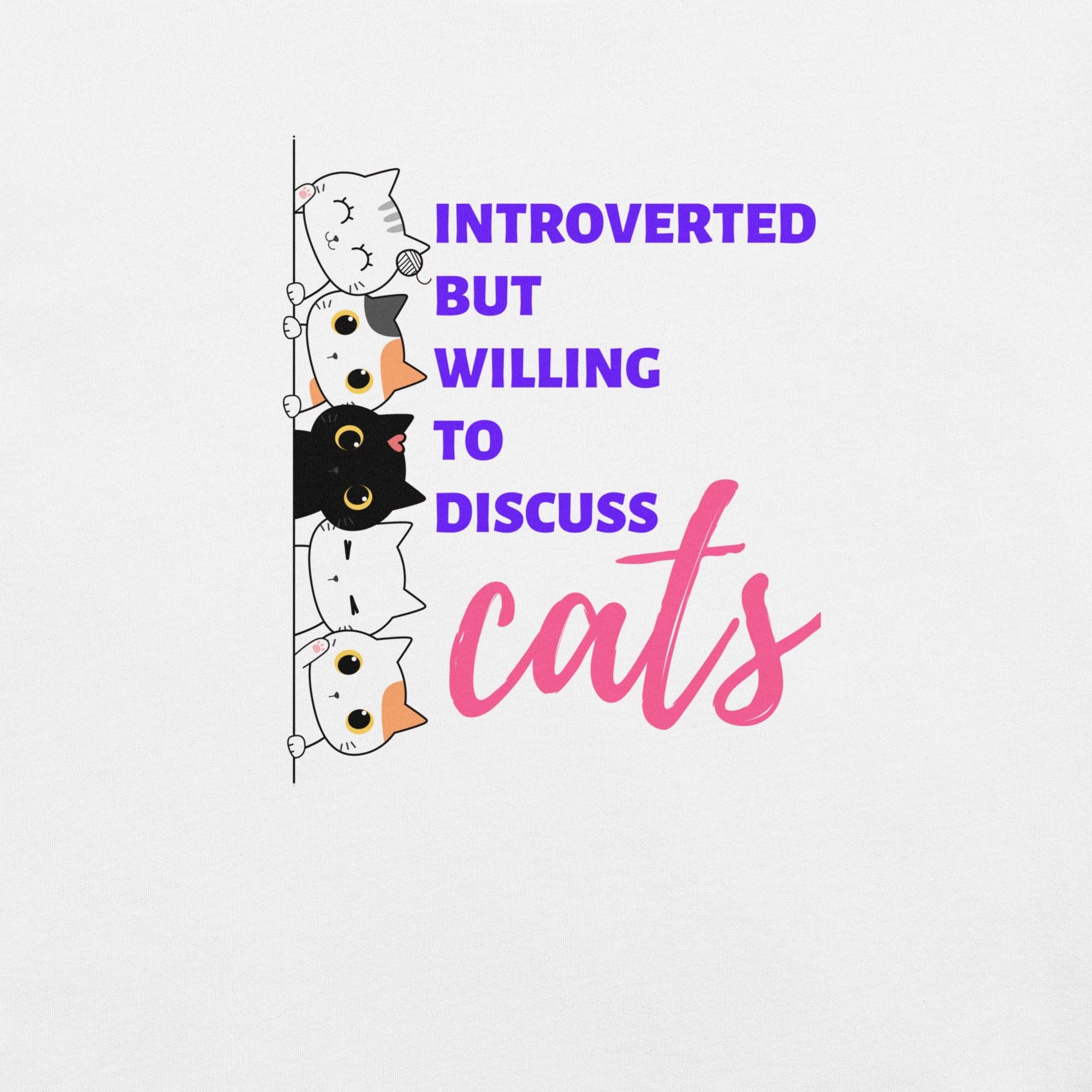Purrtastic Presents - Wholesale Screen Printed T-Shirt - Unisex - Introverted But Willing To Discuss Cats T-Shirt7