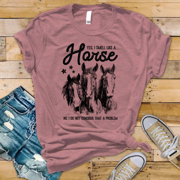 Yes I Smell Like A Horse T-Shirt for wholesale by Color Custom Prints