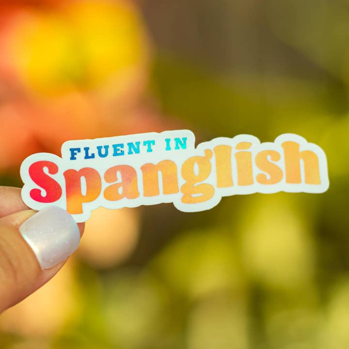 Quiero Prints - Wholesale Sticker - Fluent In Spanglish Holographic Sticker1